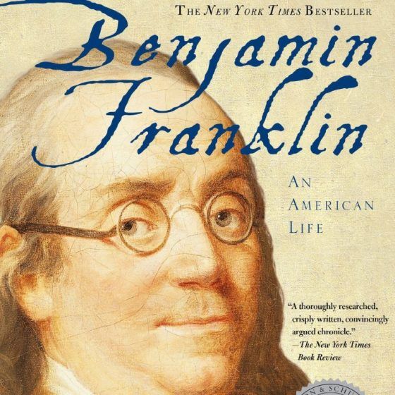 Benjamin Franklin: An American Life by Walter Isaacson